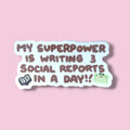 My Superpower is Social Report Writing Vinyl Sticker