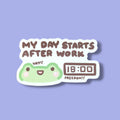 My Day Starts After Work Vinyl Sticker