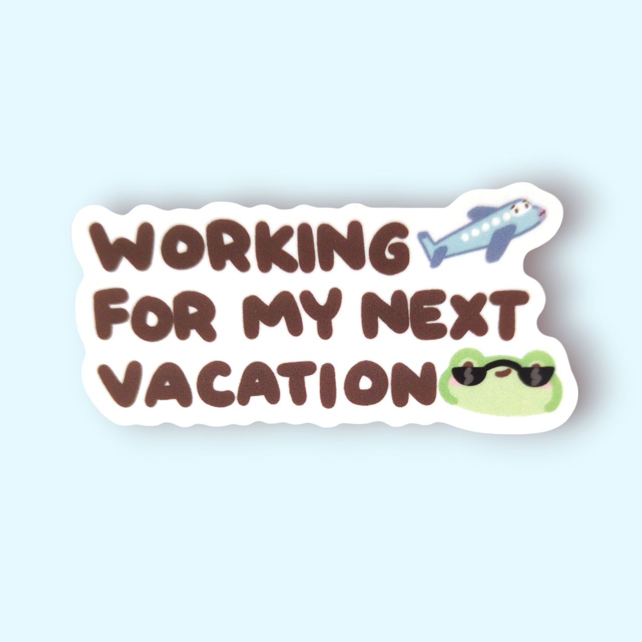 Working For My Next Vacation Vinyl Sticker