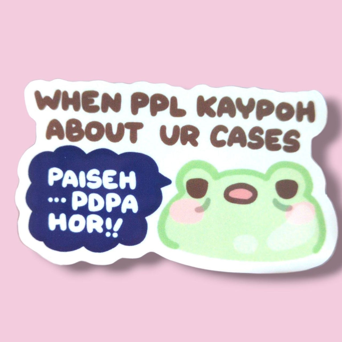 When People Kaypoh About Your Case... Paiseh PDPA Hor! Vinyl Sticker