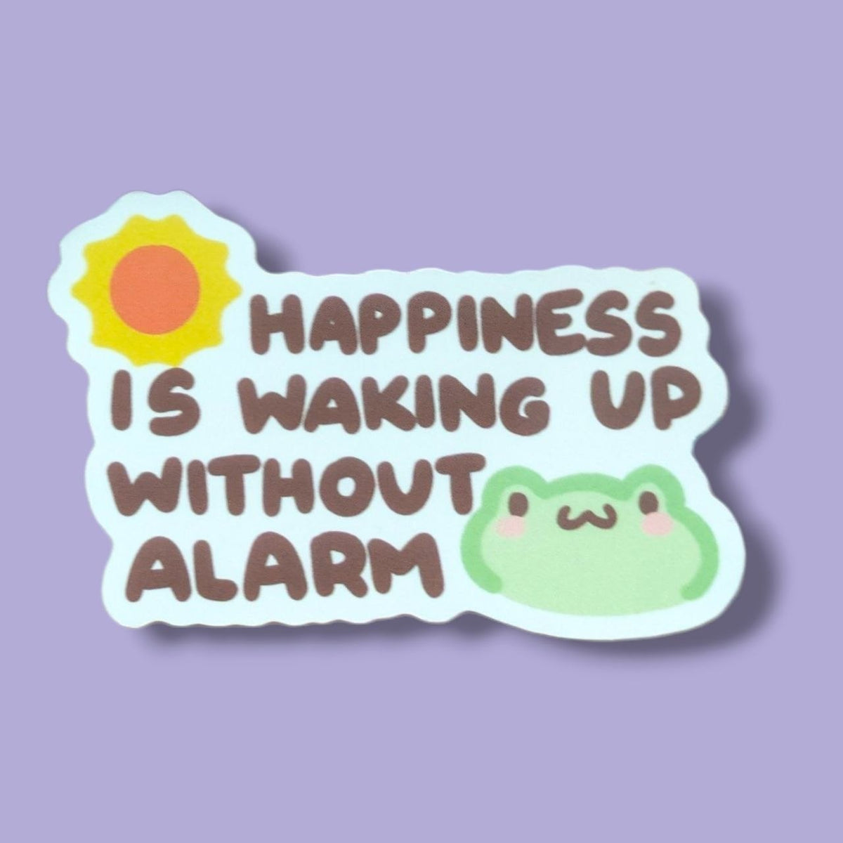 Happiness is Waking Up Without Alarm Vinyl Sticker