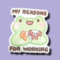 My Reasons For Working Vinyl Sticker