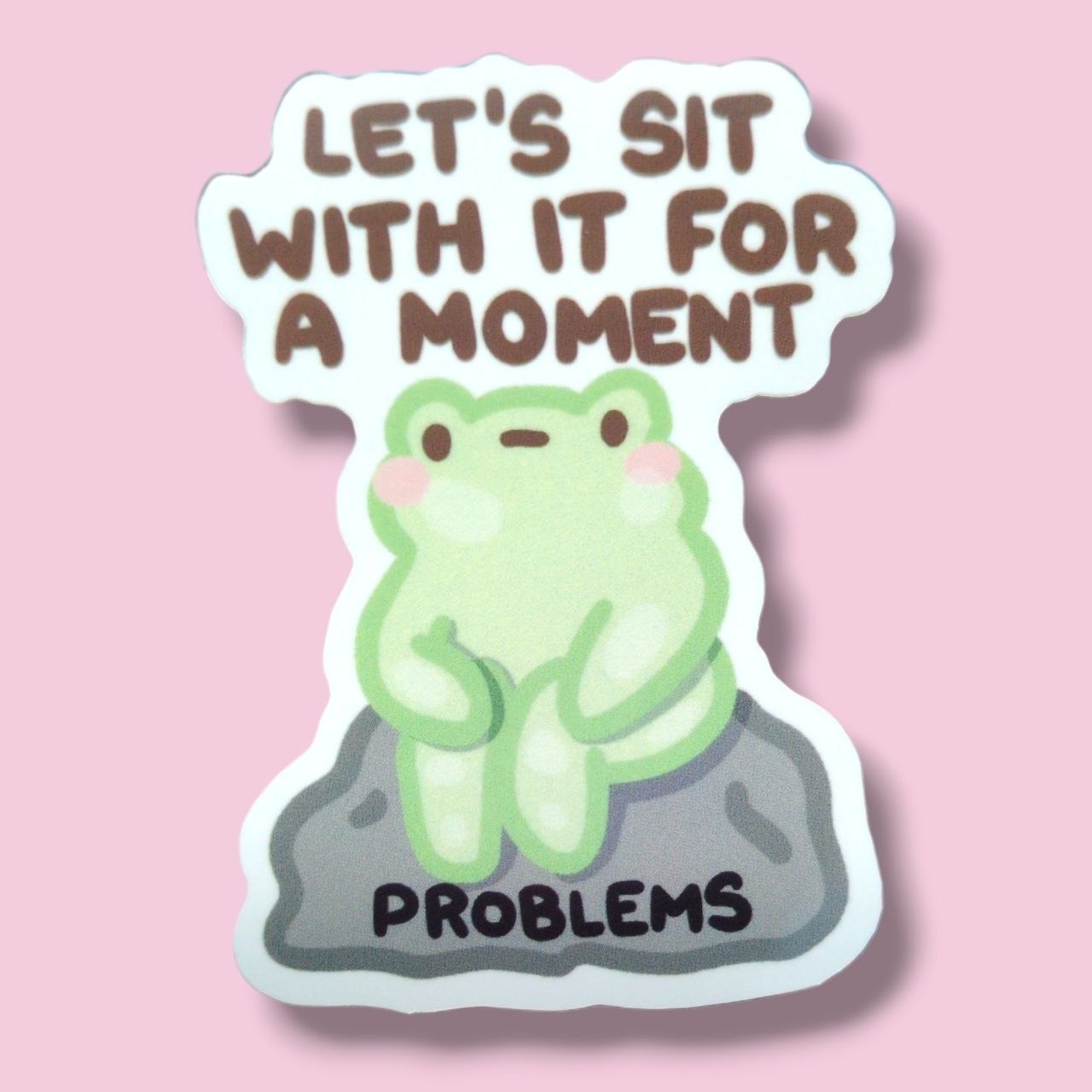 Let's sit with it for a moment Vinyl Sticker
