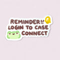 Reminder!! Login to Case Connect Vinyl Sticker