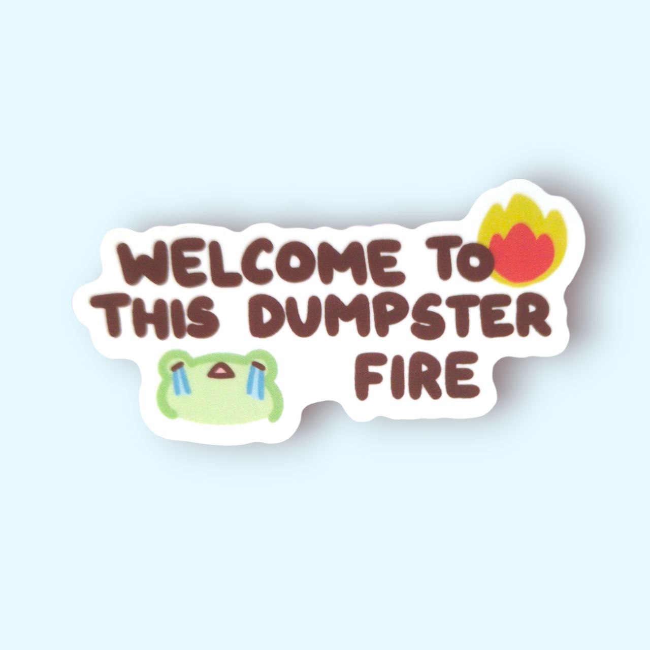Welcome to The Dumpster Fire Vinyl Sticker
