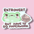 Extrovert but have to do paperwork Vinyl Sticker