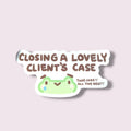 Closing A Lovely Client's Case Vinyl Sticker