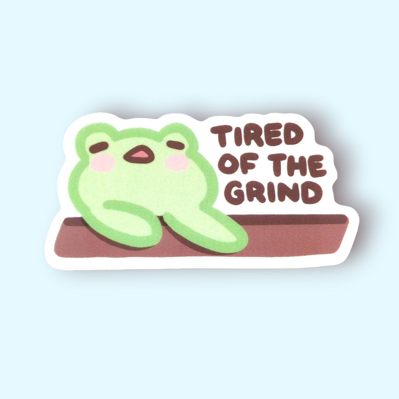 Tired of the Grind Vinyl Sticker