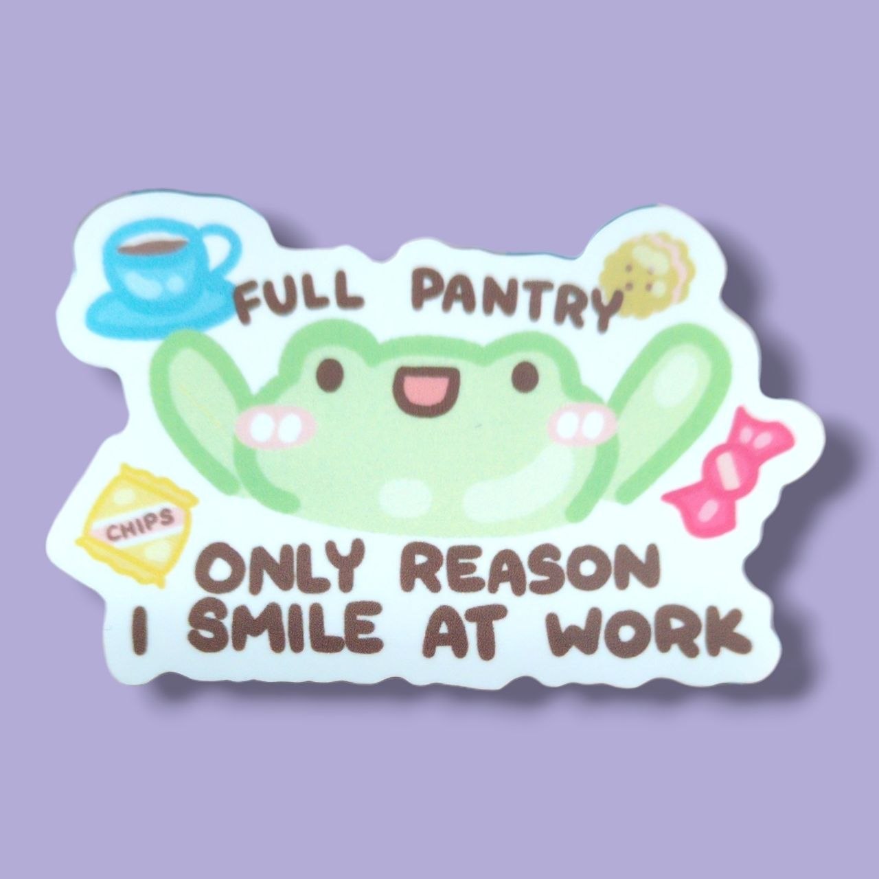 Full Pantry - only reason I smile at work Vinyl Sticker