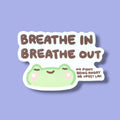 Breathe In Breathe Out Vinyl Sticker