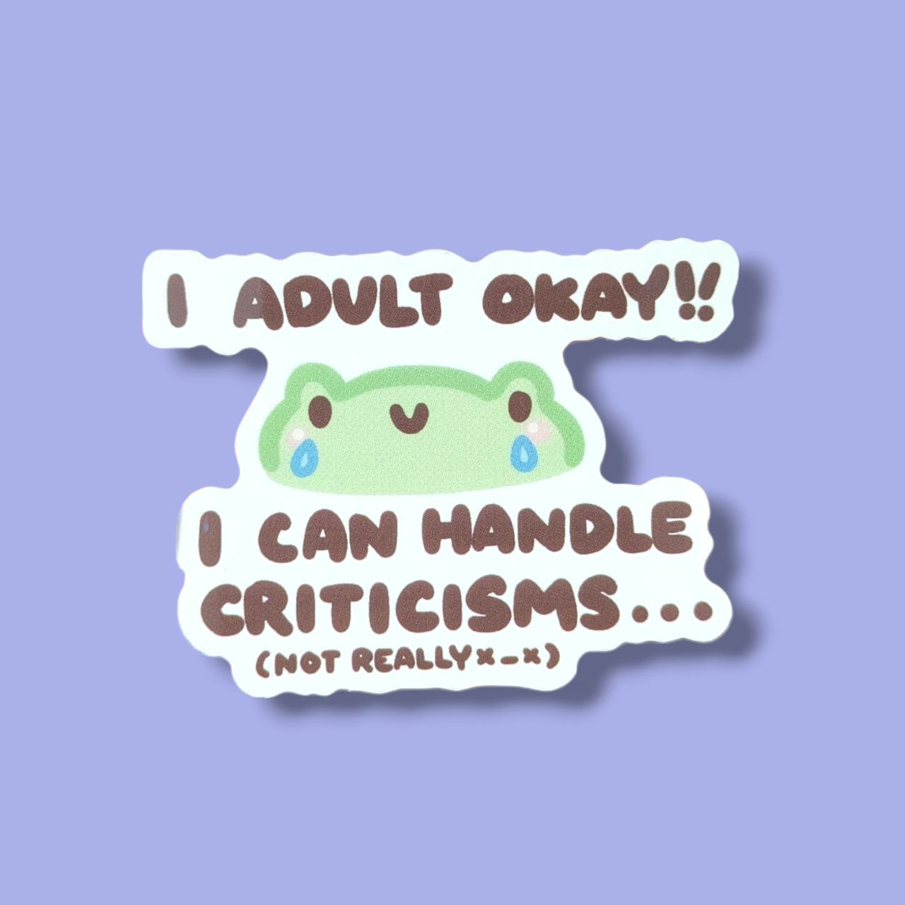 I Adult Okay!! I Can Handle Criticisms... Vinyl Sticker