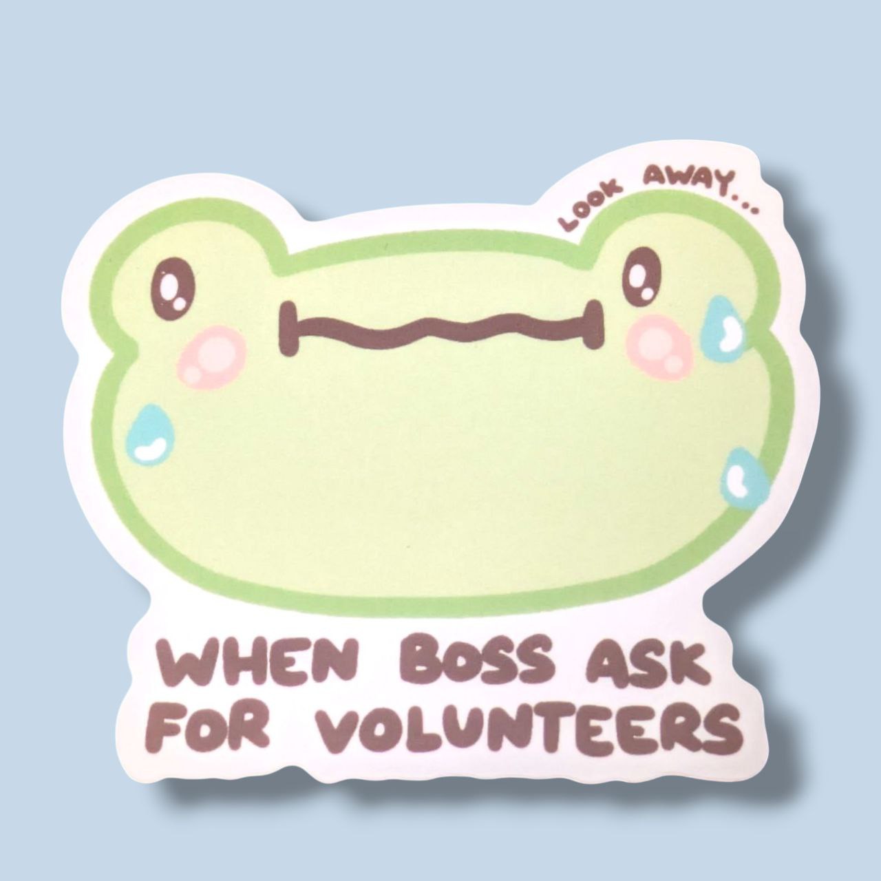 When Boss Ask for Volunteers Vinyl Sticker