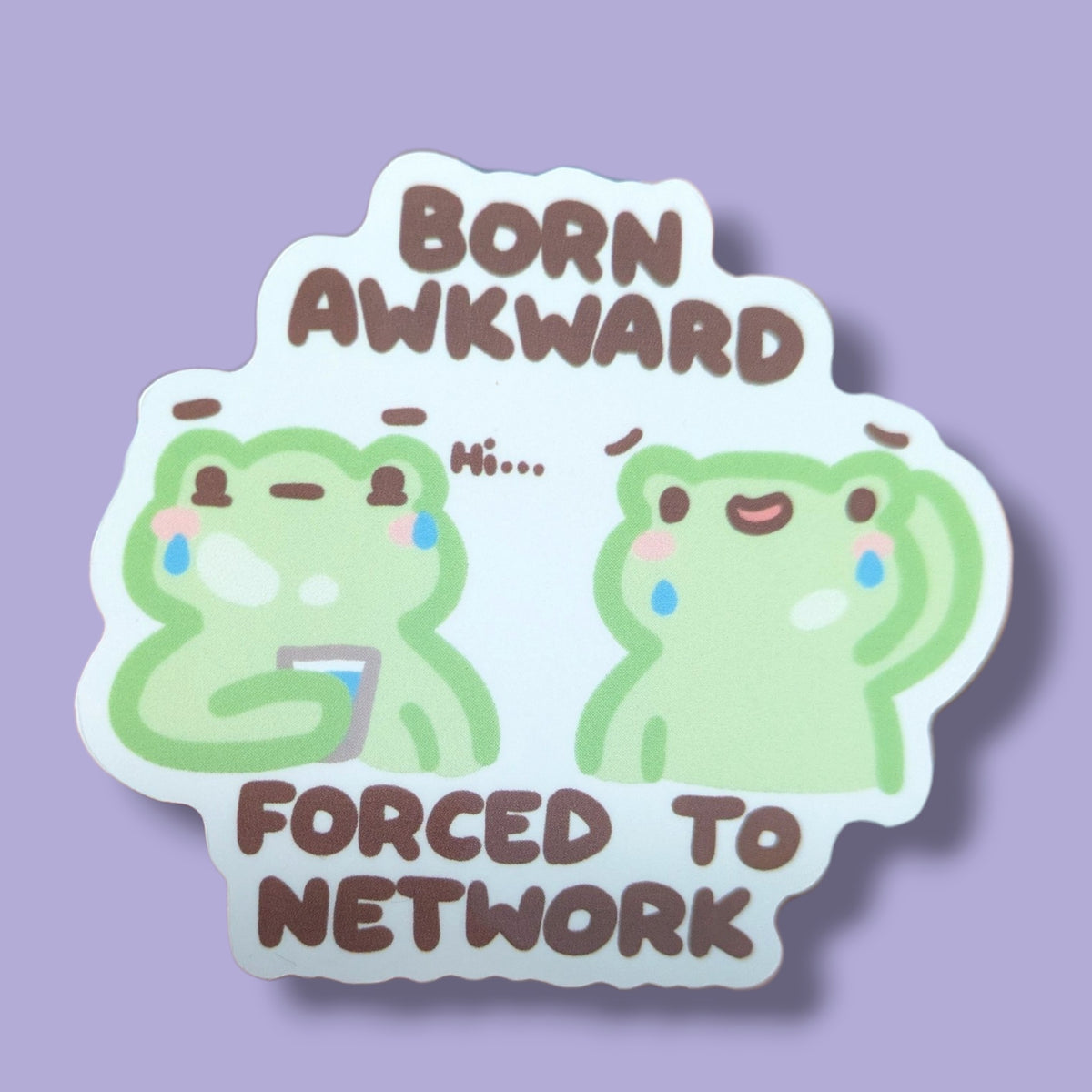 Born Awkward Forced to Network Vinyl Sticker